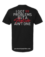 99 Problems T-Shirt – Black