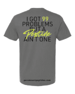 99 Problems T-Shirt – Gray