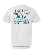 99 Problems T-Shirt – White